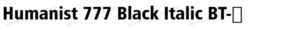 Humanist 777 Black Italic BT字体转换